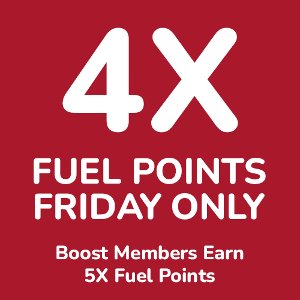 FRIDAY ONLY 4X Fuel Points on Purchases on 7/26 excluding Gift Cards, Boost Members get 5X!