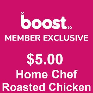 Boost Member Exclusive, Home Chef Chicken - $5