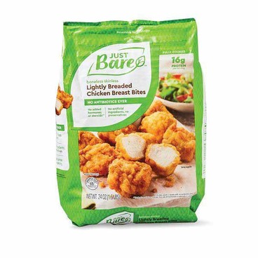 Just Bare Lightly Breaded Chicken Breast BitesBuy 1 Get 1 FREEFree item of equal or lesser price.
Or Fillets or Strips; or Roasted Chicken Breast Bites, Sold Frozen, 22 or 24-oz pkg.