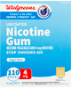 $5 off 1 Walgreens Nicotine Gum, 110 ct. Select varieties.